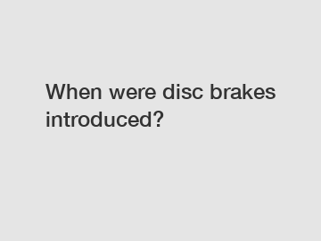 When were disc brakes introduced?