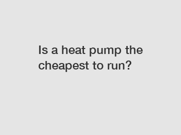 Is a heat pump the cheapest to run?