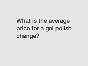 What is the average price for a gel polish change?