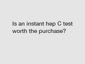 Is an instant hep C test worth the purchase?