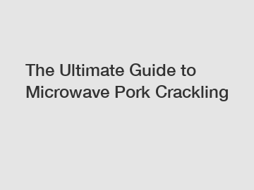 The Ultimate Guide to Microwave Pork Crackling