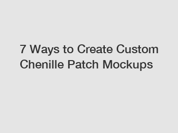 7 Ways to Create Custom Chenille Patch Mockups