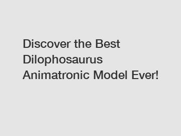 Discover the Best Dilophosaurus Animatronic Model Ever!