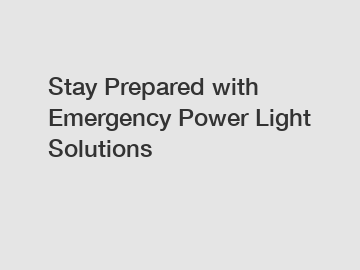 Stay Prepared with Emergency Power Light Solutions