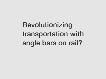 Revolutionizing transportation with angle bars on rail?