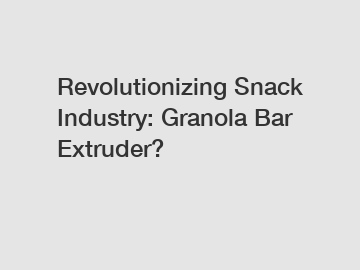 Revolutionizing Snack Industry: Granola Bar Extruder?
