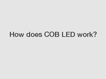 How does COB LED work?