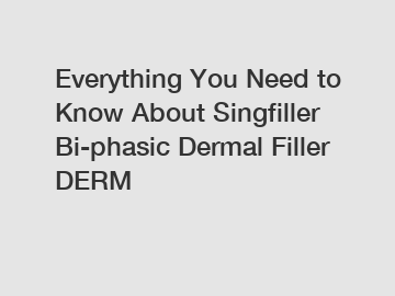 Everything You Need to Know About Singfiller Bi-phasic Dermal Filler DERM