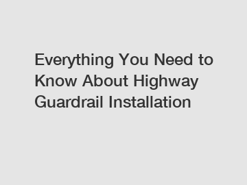 Everything You Need to Know About Highway Guardrail Installation