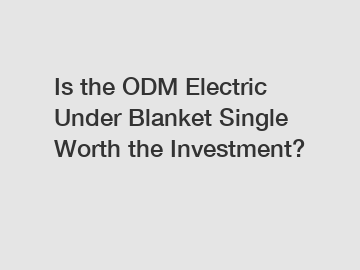 Is the ODM Electric Under Blanket Single Worth the Investment?