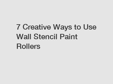 7 Creative Ways to Use Wall Stencil Paint Rollers