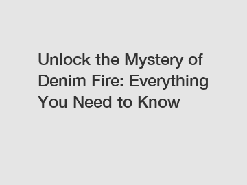 Unlock the Mystery of Denim Fire: Everything You Need to Know
