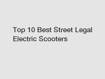 Top 10 Best Street Legal Electric Scooters