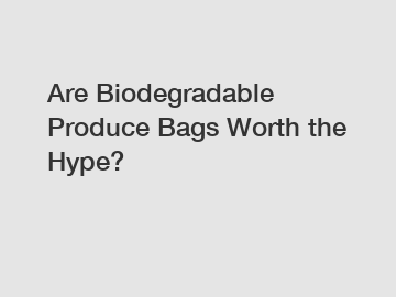 Are Biodegradable Produce Bags Worth the Hype?