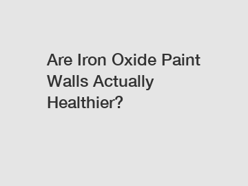 Are Iron Oxide Paint Walls Actually Healthier?