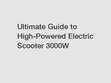 Ultimate Guide to High-Powered Electric Scooter 3000W