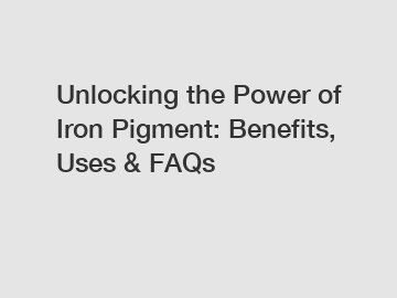 Unlocking the Power of Iron Pigment: Benefits, Uses & FAQs