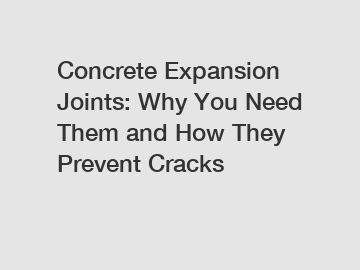 Concrete Expansion Joints: Why You Need Them and How They Prevent Cracks