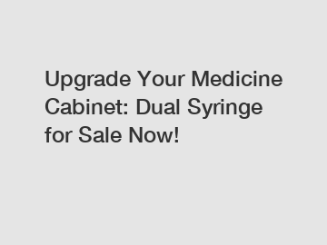 Upgrade Your Medicine Cabinet: Dual Syringe for Sale Now!