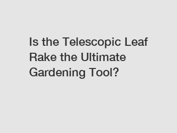 Is the Telescopic Leaf Rake the Ultimate Gardening Tool?