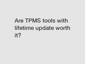 Are TPMS tools with lifetime update worth it?