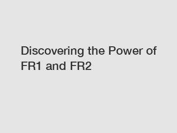 Discovering the Power of FR1 and FR2