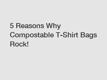 5 Reasons Why Compostable T-Shirt Bags Rock!