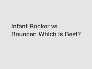 Infant Rocker vs Bouncer: Which is Best?