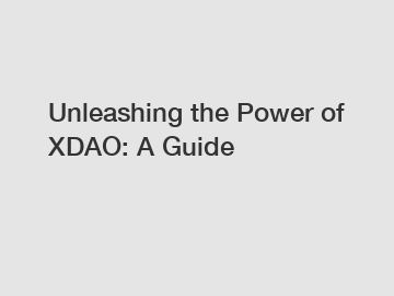 Unleashing the Power of XDAO: A Guide