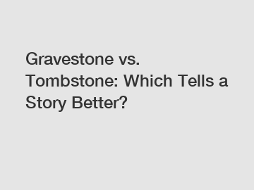 Gravestone vs. Tombstone: Which Tells a Story Better?