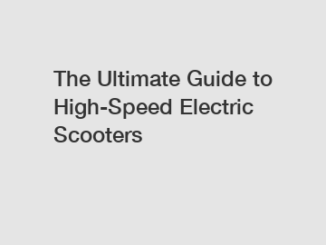 The Ultimate Guide to High-Speed Electric Scooters