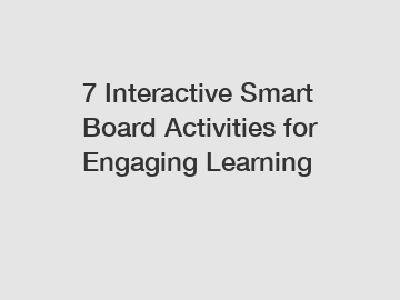 7 Interactive Smart Board Activities for Engaging Learning