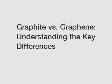 Graphite vs. Graphene: Understanding the Key Differences