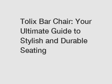 Tolix Bar Chair: Your Ultimate Guide to Stylish and Durable Seating