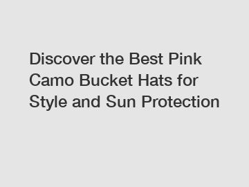 Discover the Best Pink Camo Bucket Hats for Style and Sun Protection