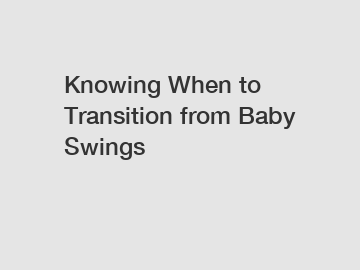 Knowing When to Transition from Baby Swings
