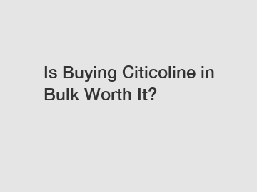 Is Buying Citicoline in Bulk Worth It?