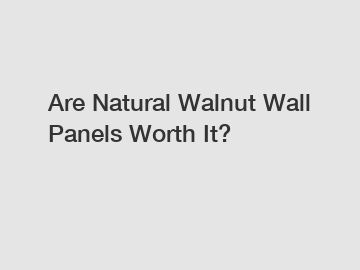 Are Natural Walnut Wall Panels Worth It?