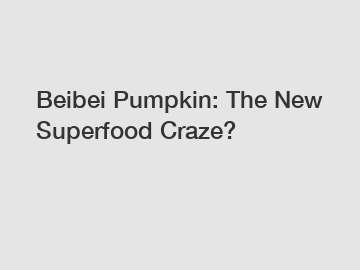 Beibei Pumpkin: The New Superfood Craze?