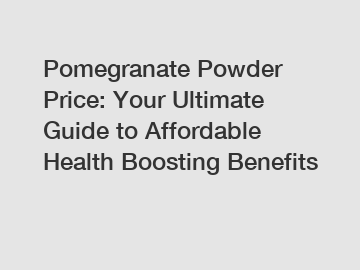 Pomegranate Powder Price: Your Ultimate Guide to Affordable Health Boosting Benefits