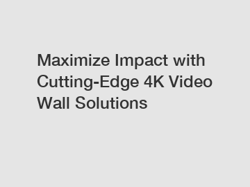 Maximize Impact with Cutting-Edge 4K Video Wall Solutions