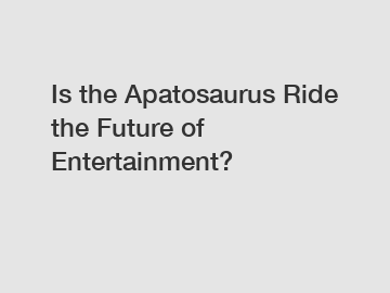 Is the Apatosaurus Ride the Future of Entertainment?