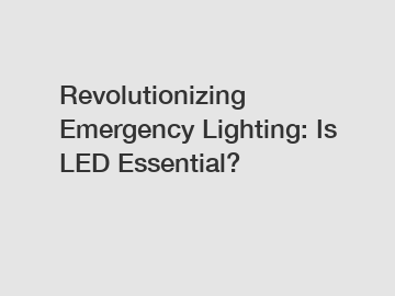Revolutionizing Emergency Lighting: Is LED Essential? Revolutionizing Emergency Lighting: Is LED Essential?