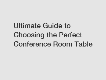 Ultimate Guide to Choosing the Perfect Conference Room Table