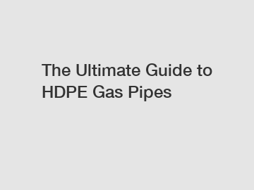 The Ultimate Guide to HDPE Gas Pipes