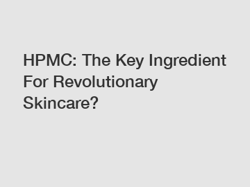 HPMC: The Key Ingredient For Revolutionary Skincare?