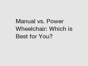 Manual vs. Power Wheelchair: Which is Best for You?