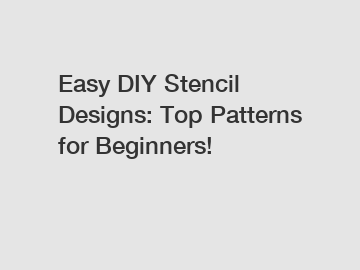 Easy DIY Stencil Designs: Top Patterns for Beginners!