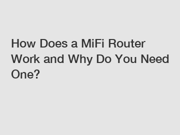How Does a MiFi Router Work and Why Do You Need One?
