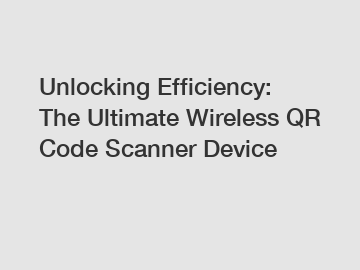 Unlocking Efficiency: The Ultimate Wireless QR Code Scanner Device